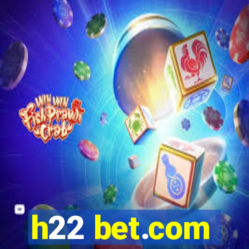 h22 bet.com